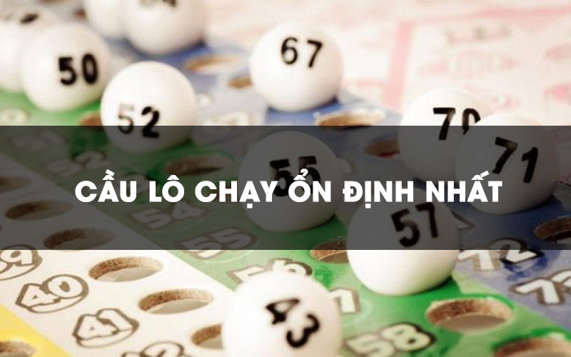 Cầu lô chạy quanh năm