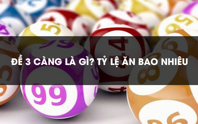 3 Càng 1 Ăn Bao Nhiêu? Chi Tiết Tỷ Lệ Lô Đề 3 Càng Bắc Trung Nam